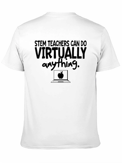 STEM Teachers Can Do Virtually Anything T-Shirt
