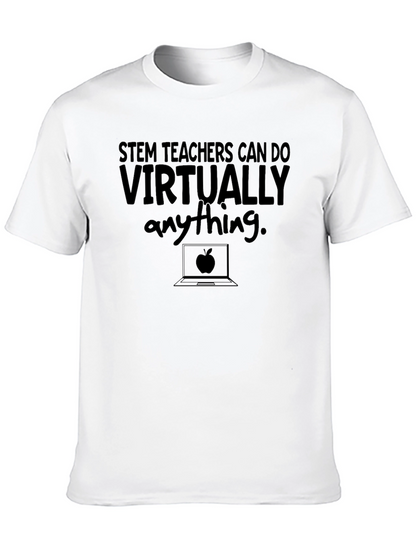 STEM Teachers Can Do Virtually Anything T-Shirt