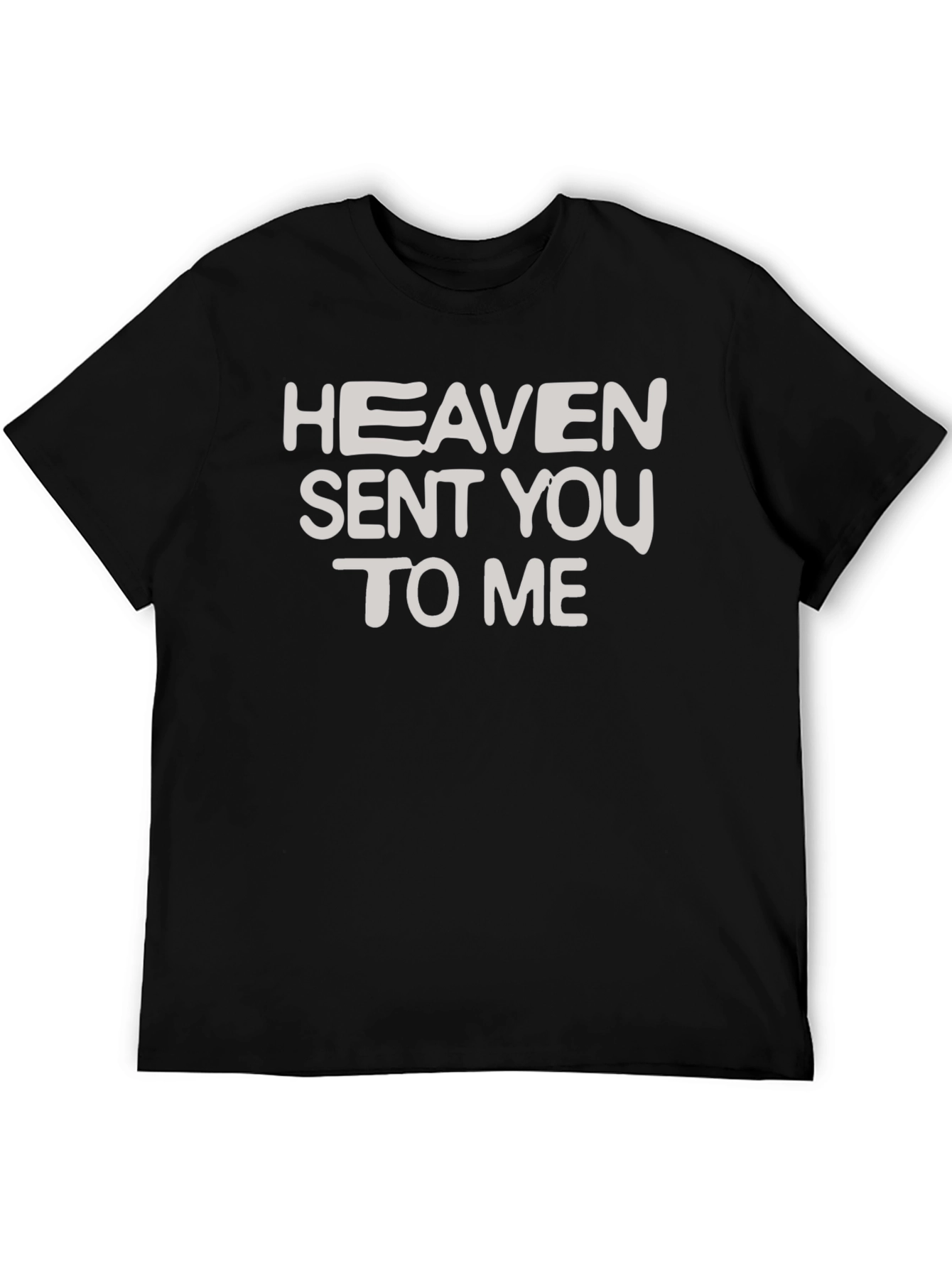 Heaven Sent You To Me T-Shirt - Black