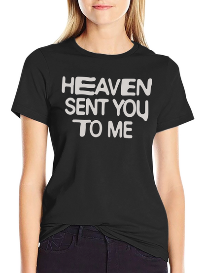 Heaven Sent You To Me T-Shirt - Black