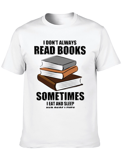 I Dont Always Read Books T-Shirt