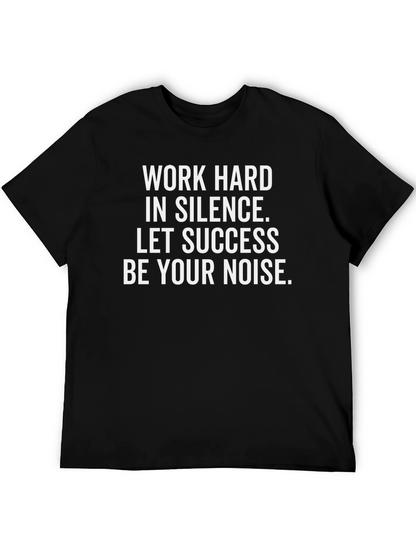 Motivational Work Hard Silence Success T-Shirt