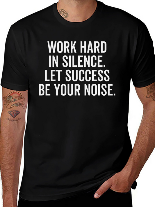 Motivational Work Hard Silence Success T-Shirt