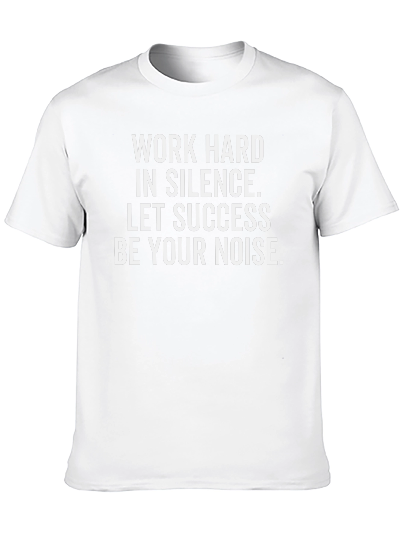 Motivational Work Hard Silence Success T-Shirt