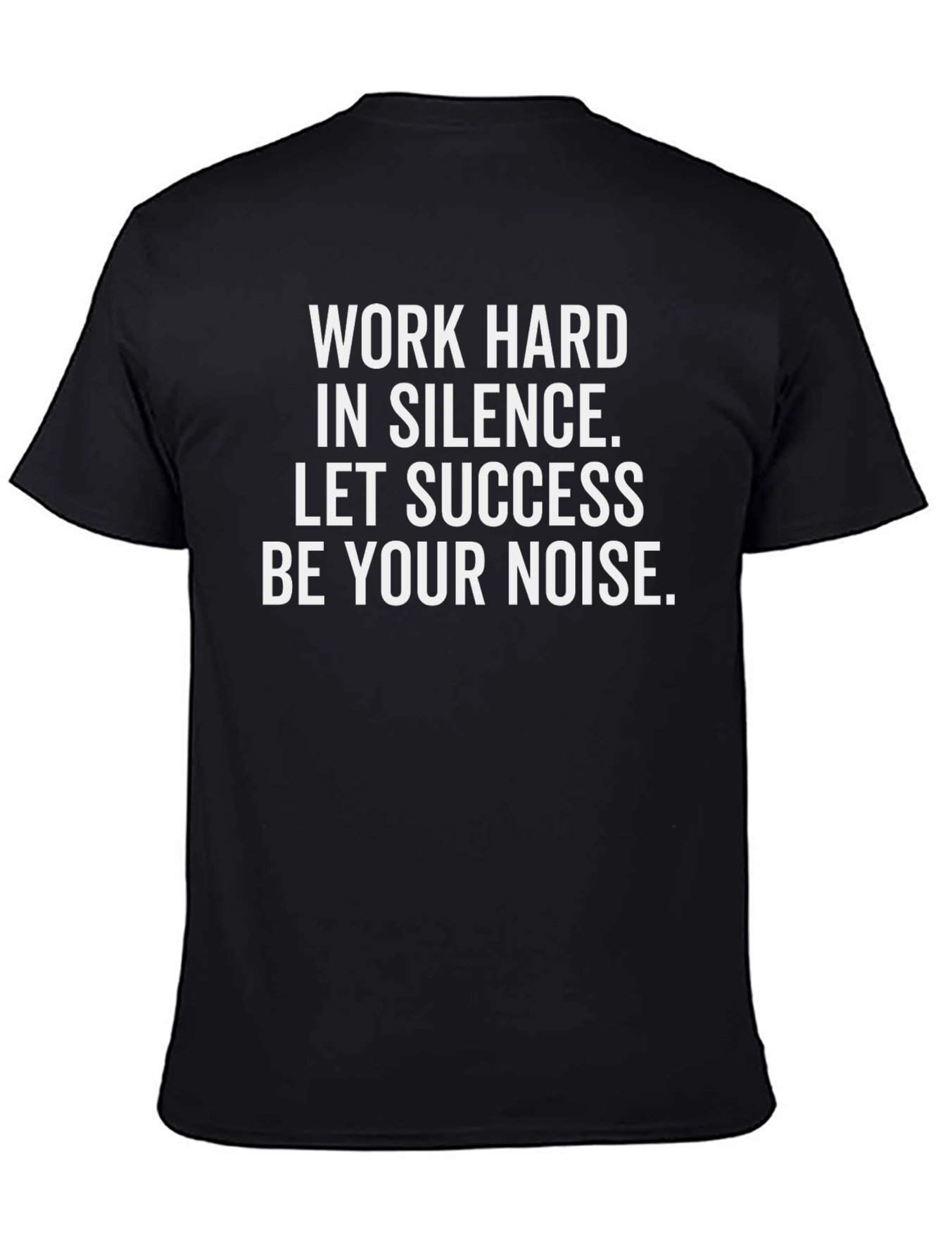 Motivational Work Hard Silence Success T-Shirt