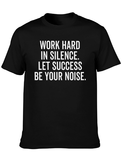 Motivational Work Hard Silence Success T-Shirt