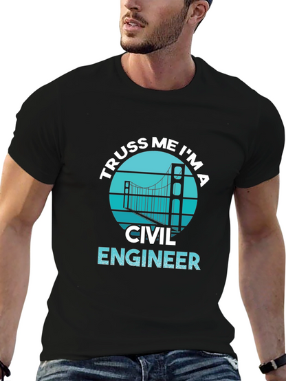 Truss Me Im A Civil Engineer T-Shirt