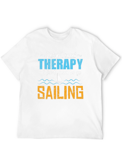 Sailing Therapy T-Shirt - Need to Go Sailing