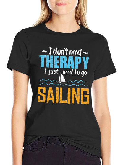 Sailing Therapy T-Shirt - Need to Go Sailing