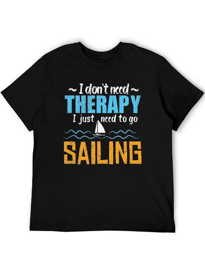Sailing Therapy T-Shirt - Need to Go Sailing