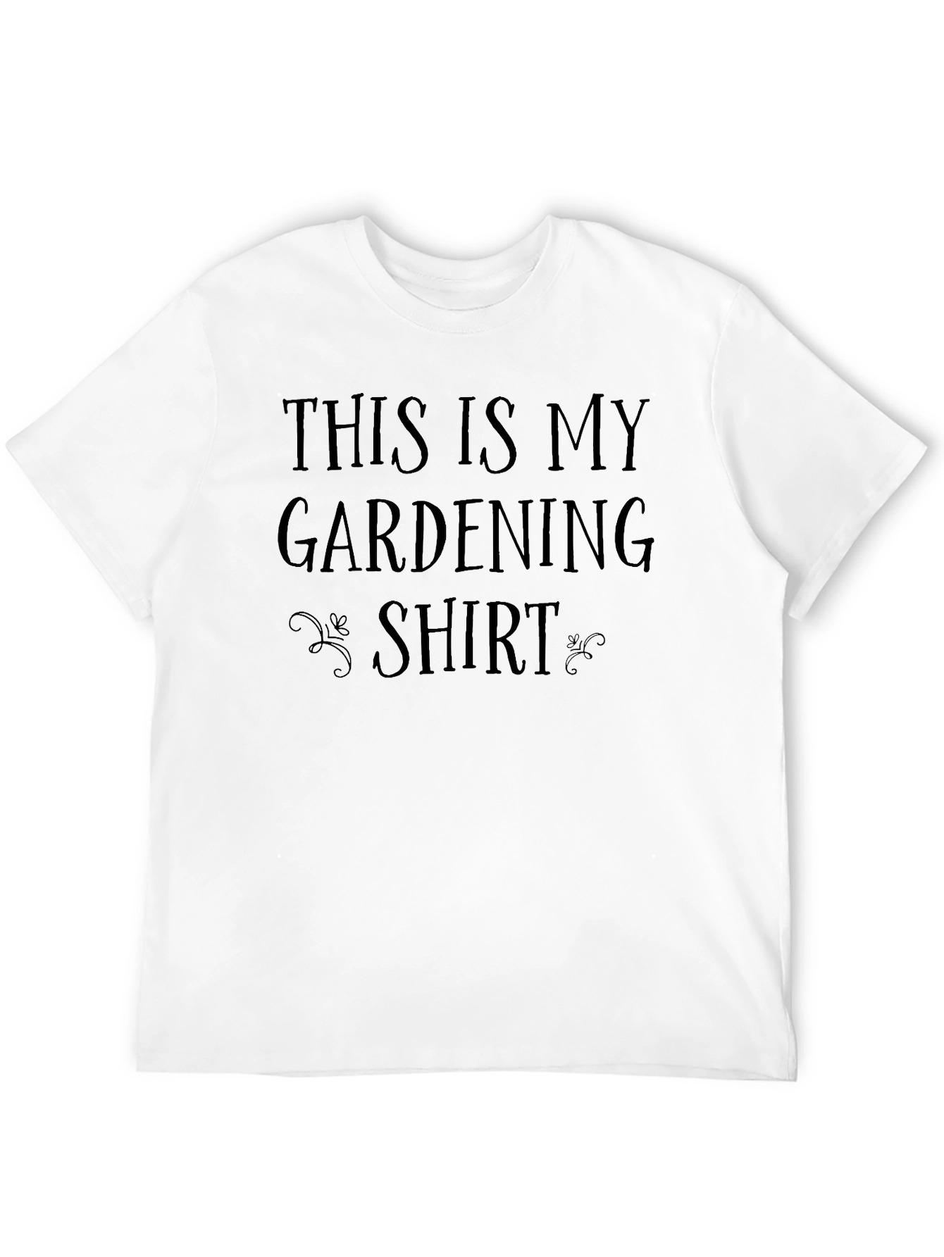 Gardening Shirt - This Is My Gardening Shirt Tee