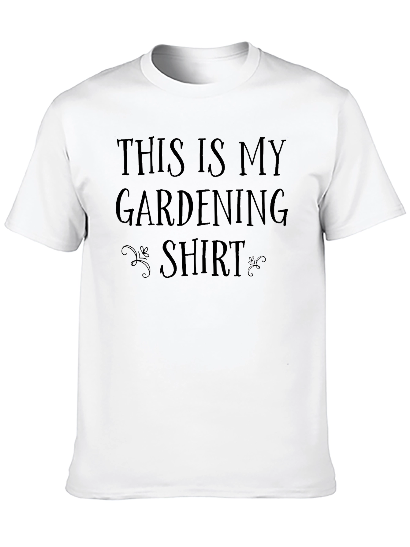 Gardening Shirt - This Is My Gardening Shirt Tee