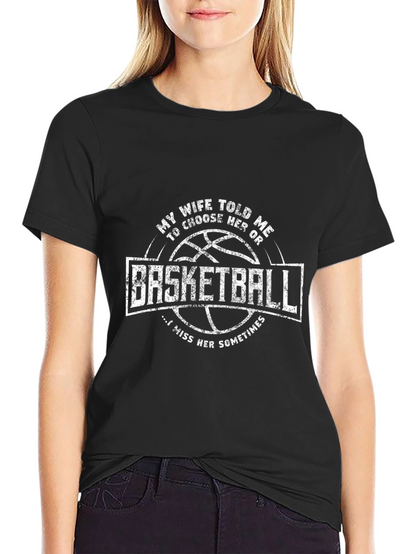 Basketball Wife Humor Tee - Miss Her Sometimes