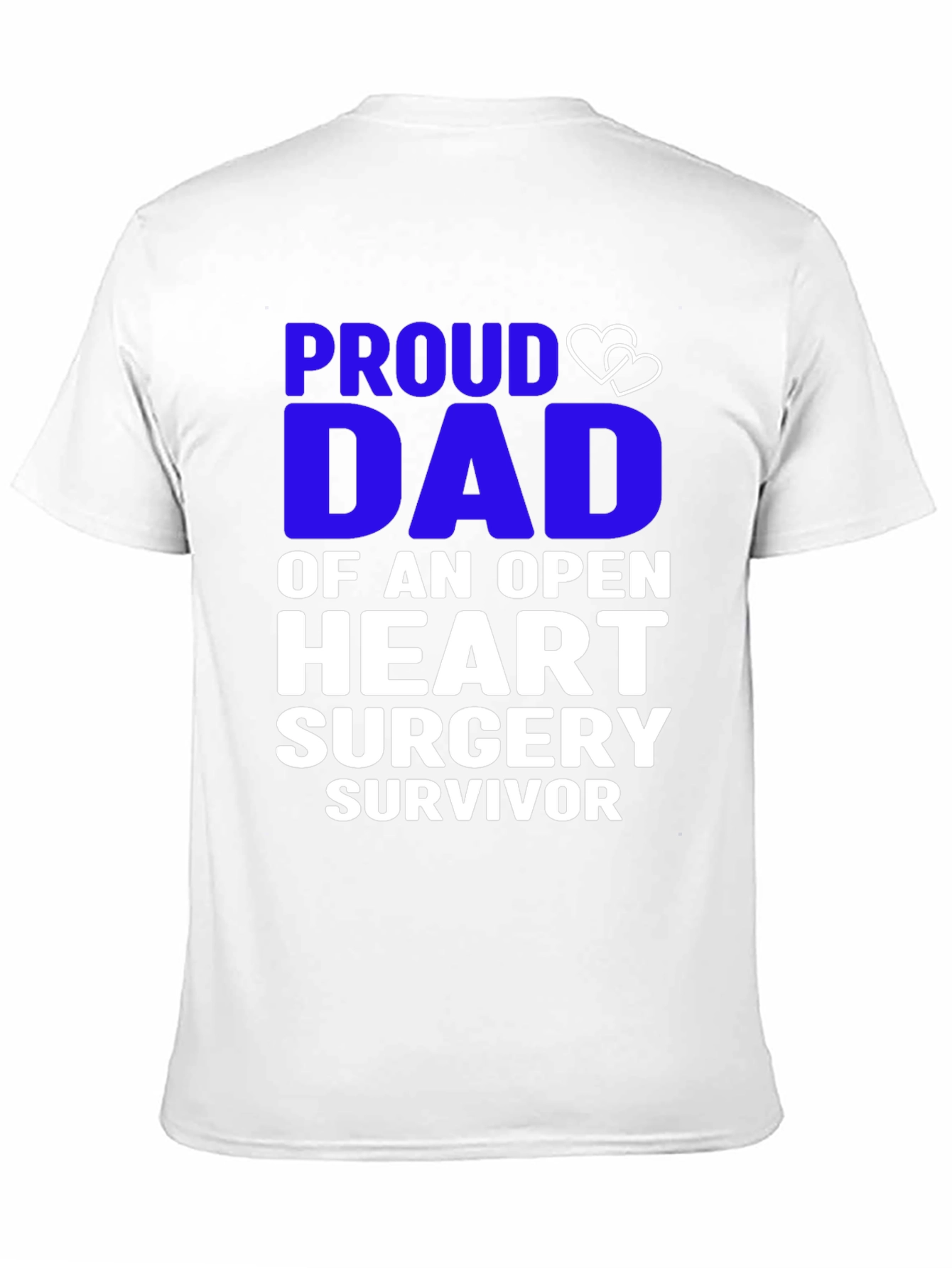 Proud Dad Open Heart Surgery Survivor T-Shirt