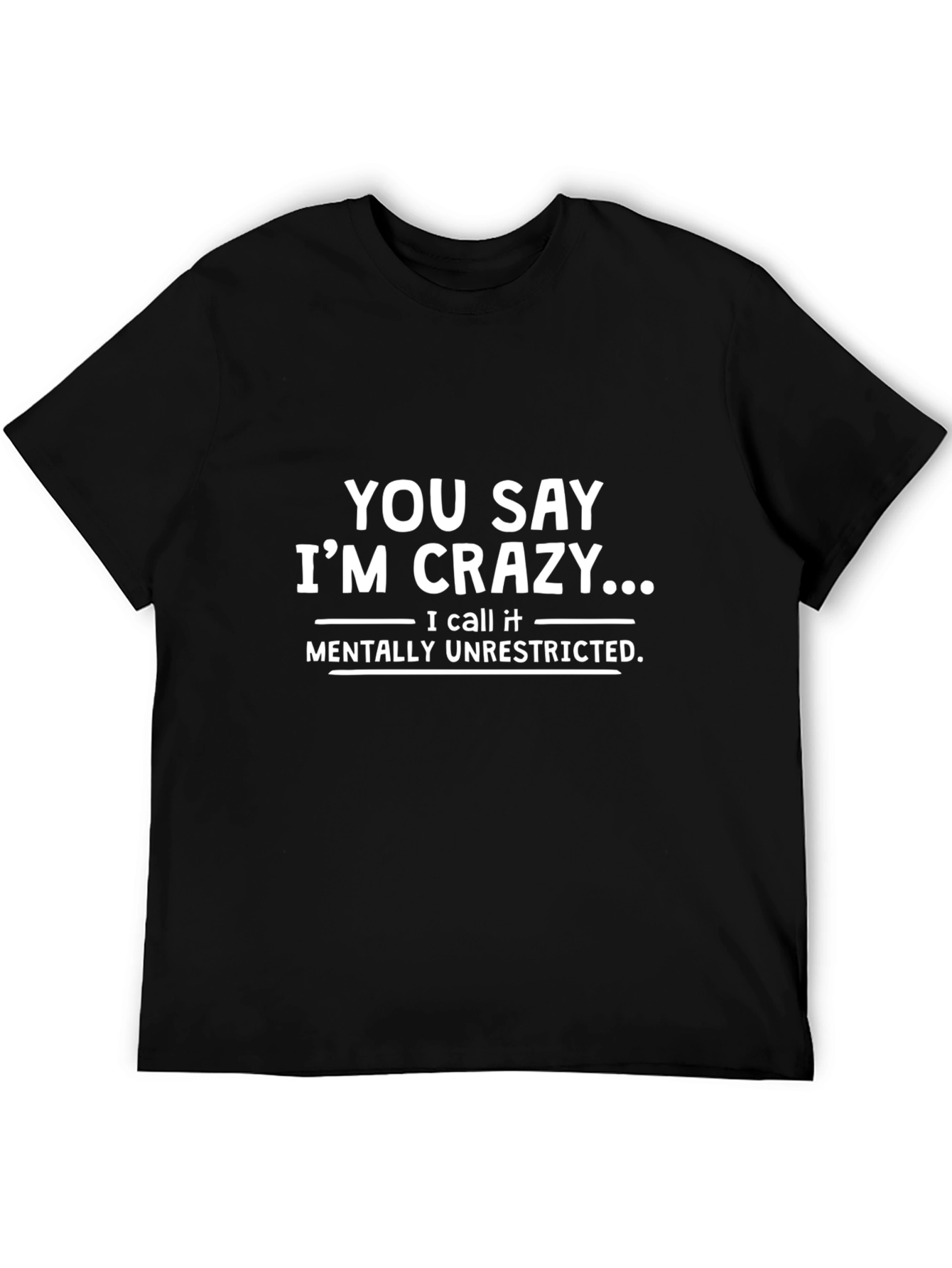 Funny Mentally Unrestricted Graphic T-Shirt