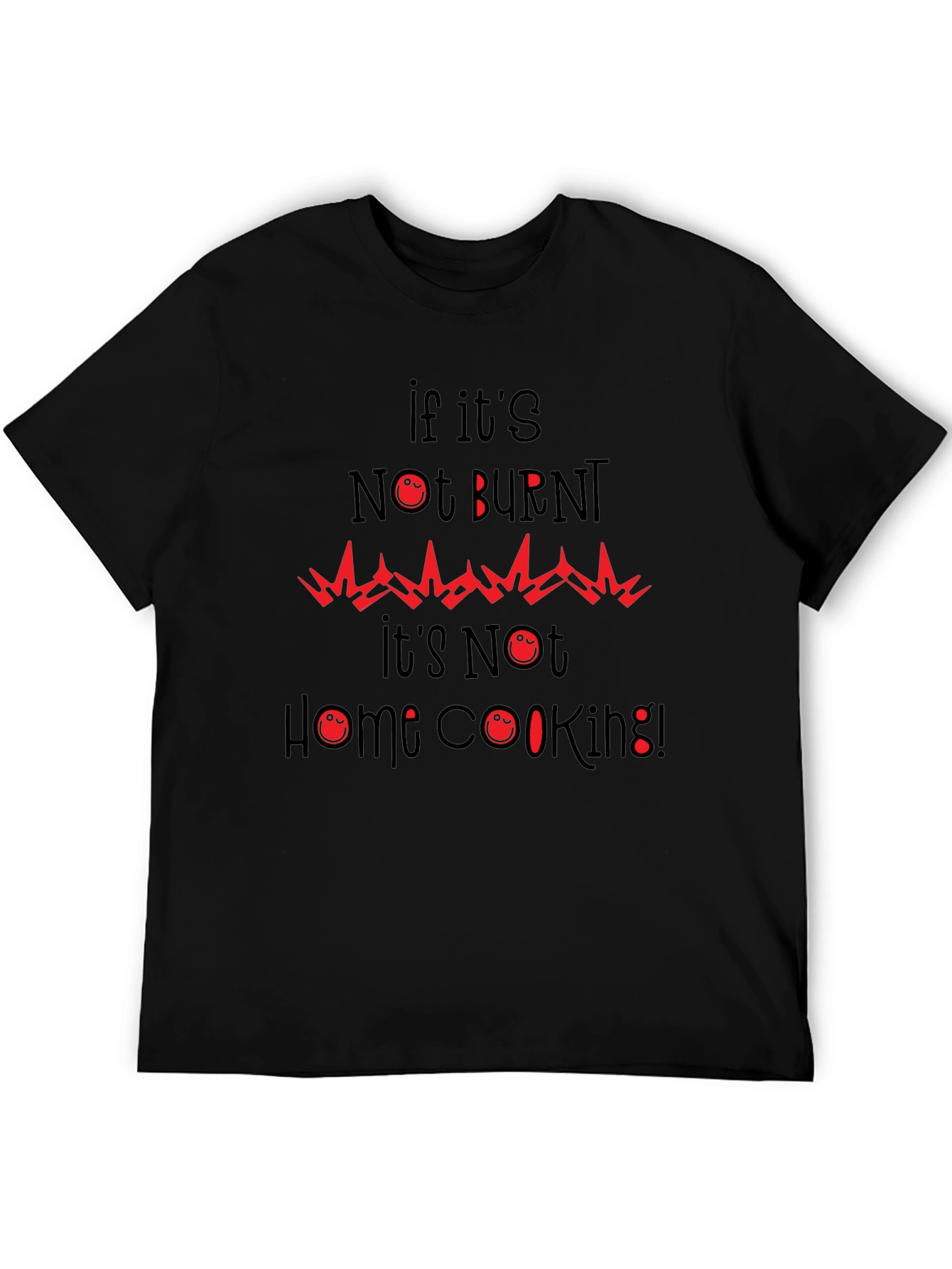 Funny Burnt Home Cooking Graphic Tee