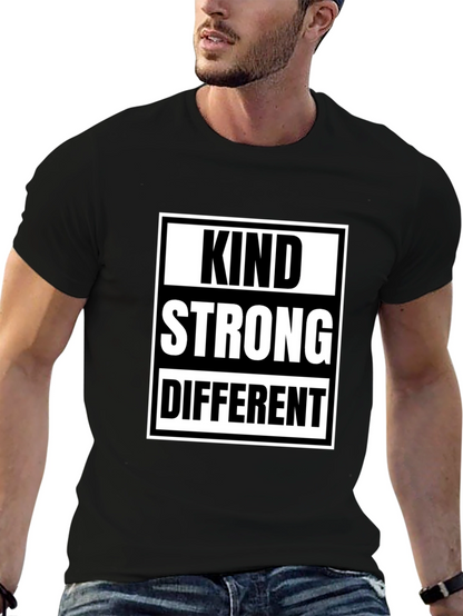 Kind Strong Different T-Shirt - Inspirational Tee