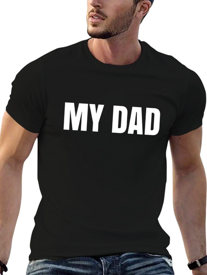 My Dad T-Shirt - Classic Black Tee