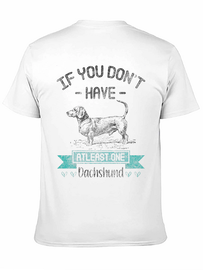 Dachshund Lover T-Shirt - If You Dont Have One