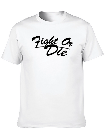 Fight On Or Die Black T-Shirt