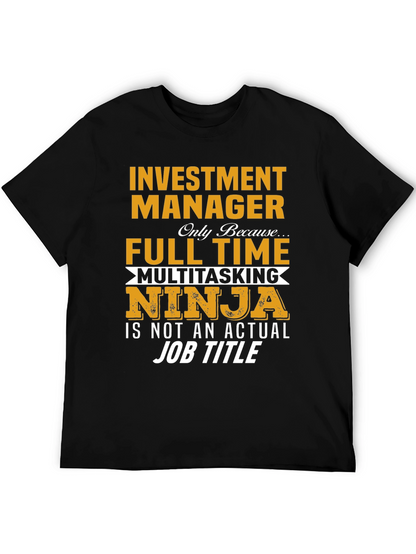 Investment Manager Full Time Ninja T-Shirt