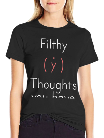 Filthy Thoughts Graphic Tee - Adult Humor T-Shirt