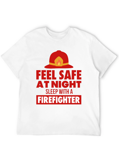 Feel Safe With a Firefighter Graphic Tee