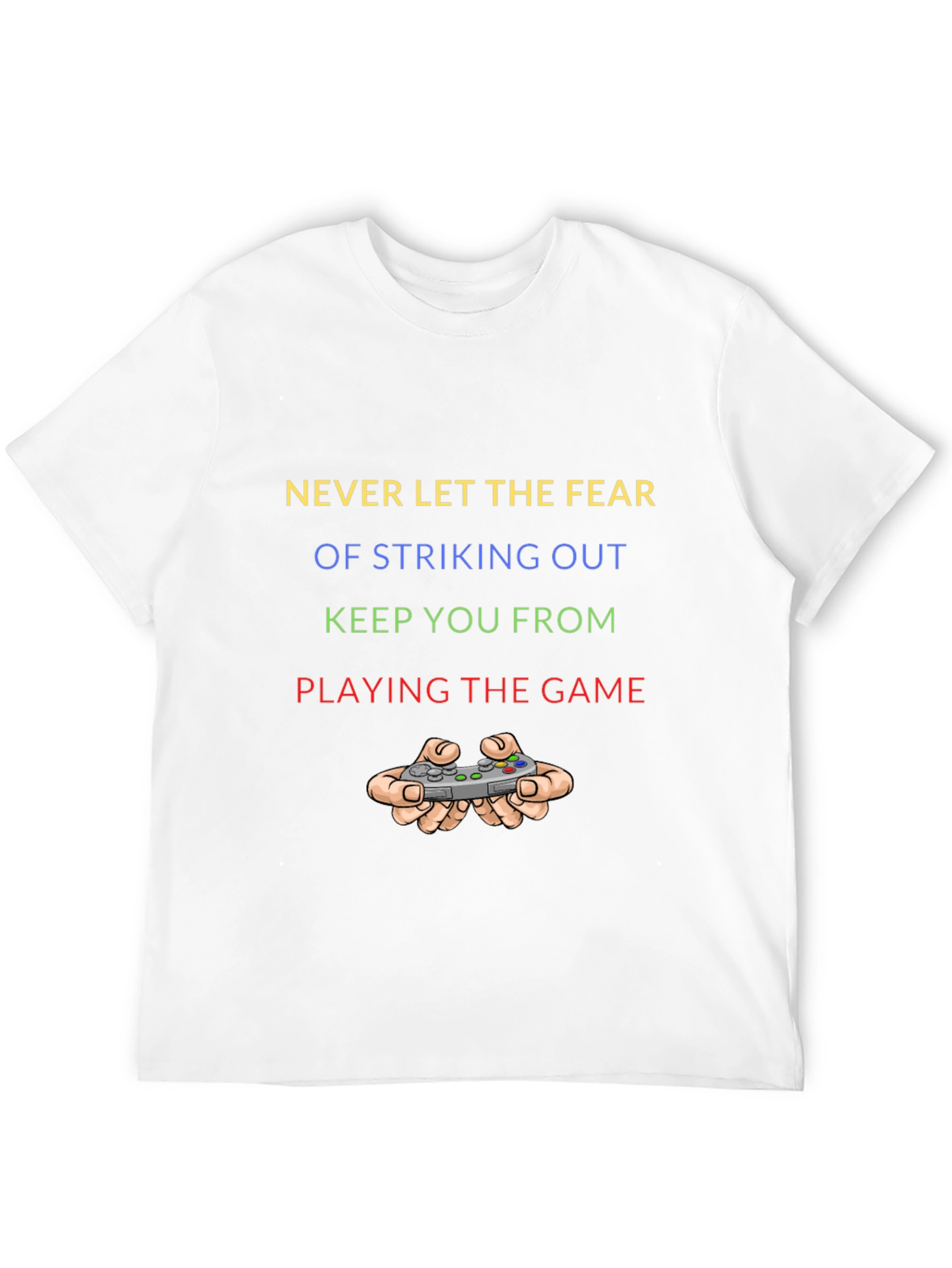 Never Let Fear Stop You Gaming T-Shirt