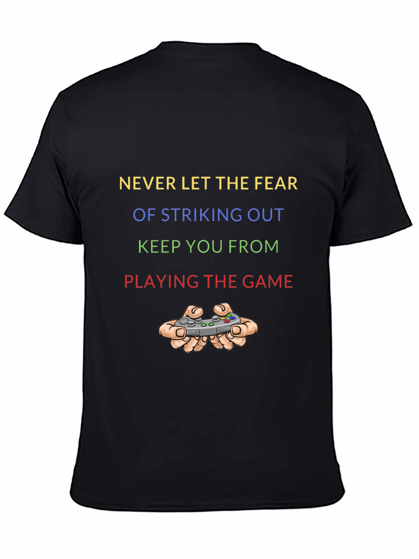 Never Let Fear Stop You Gaming T-Shirt