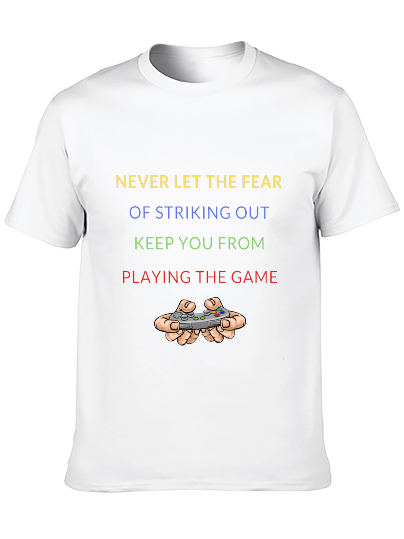 Never Let Fear Stop You Gaming T-Shirt
