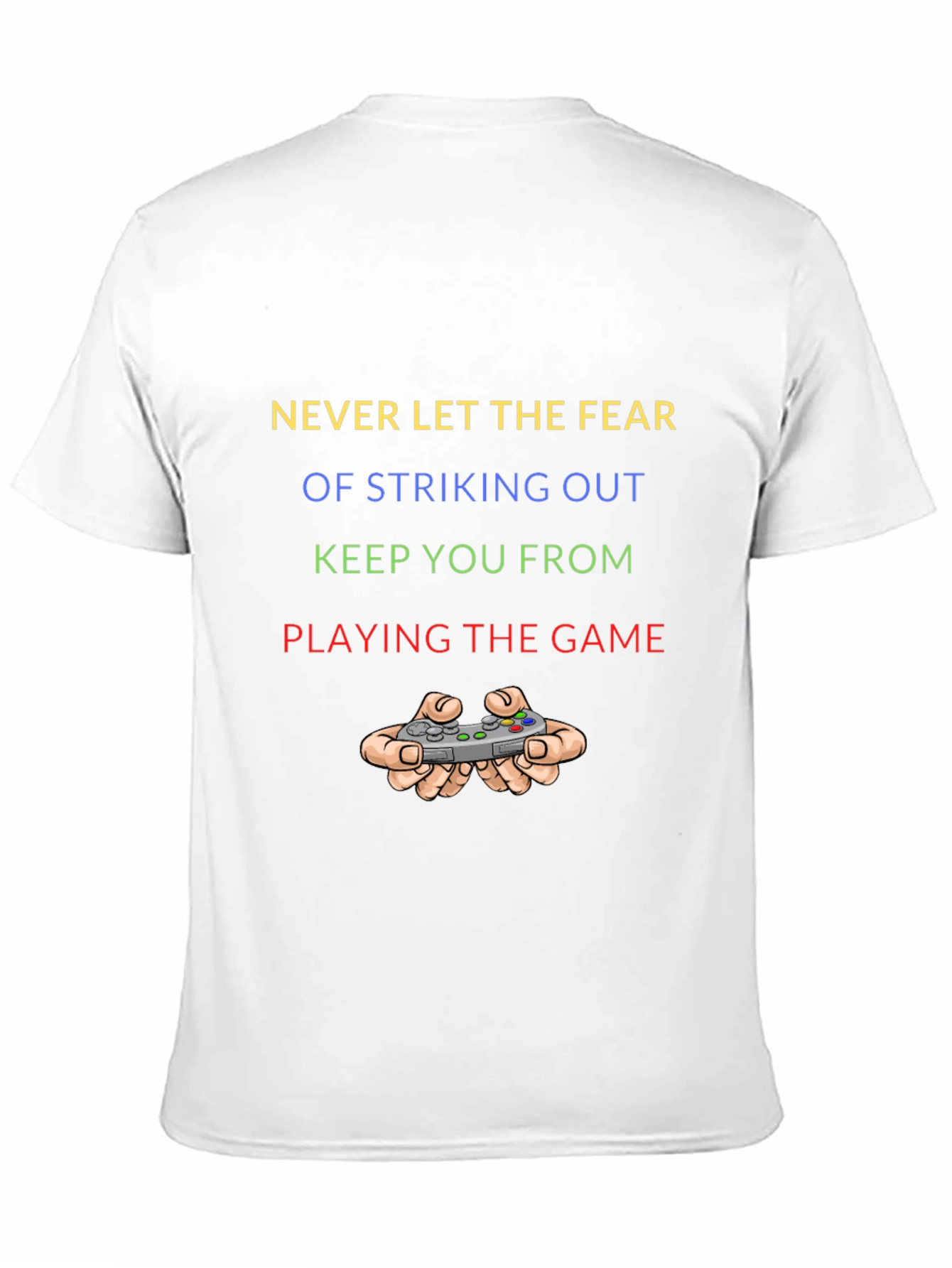 Never Let Fear Stop You Gaming T-Shirt