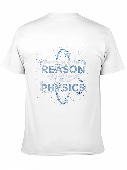 Everything Happens Reason is Usually Physics Black T-Shirt
