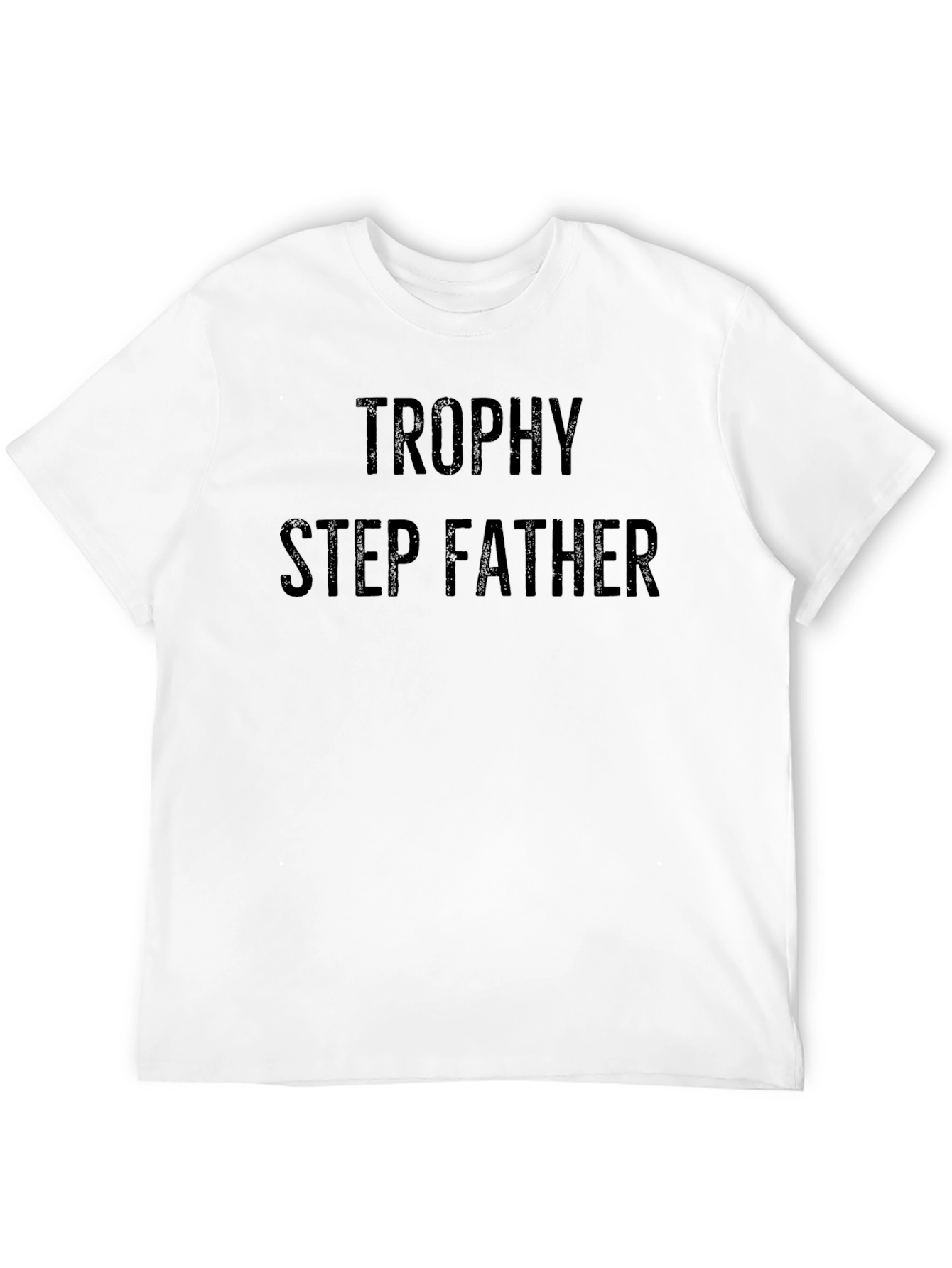 Trophy Step Father Black T-Shirt