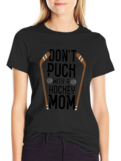 Dont Puck With A Hockey Mom T-Shirt