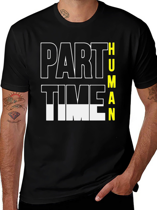 Part Time Human Graphic Tee - Black Cotton Casual T-Shirt