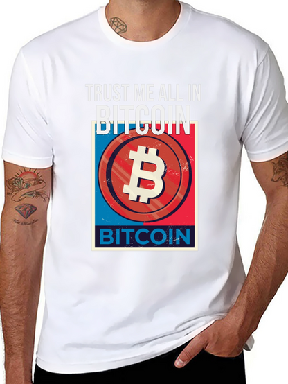 Trust Me All In Bitcoin Graphic Tee