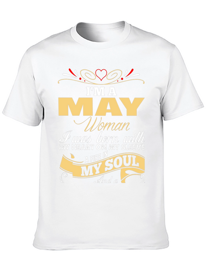 Im A May Woman T-Shirt - Birthday Gift