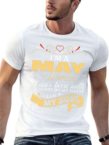 Im A May Woman T-Shirt - Birthday Gift