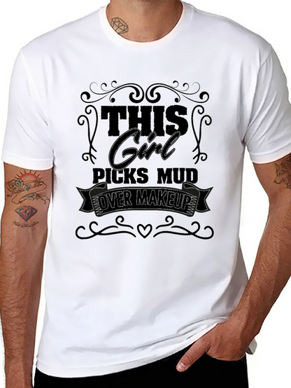 Girl Picks Mud Over Makeup T-Shirt