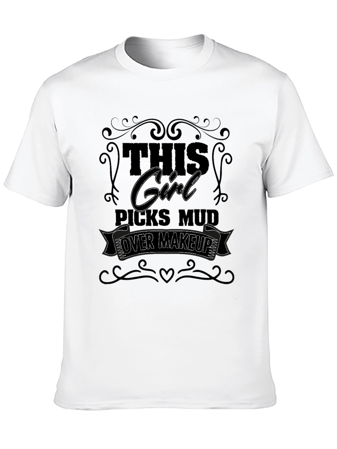 Girl Picks Mud Over Makeup T-Shirt