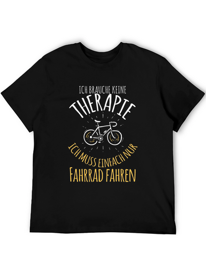 Funny Cycling T-Shirt: Therapy? I Need to Ride!