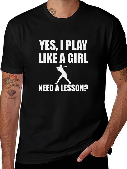 Yes I Play Like a Girl T-Shirt - Funny Baseball Tee