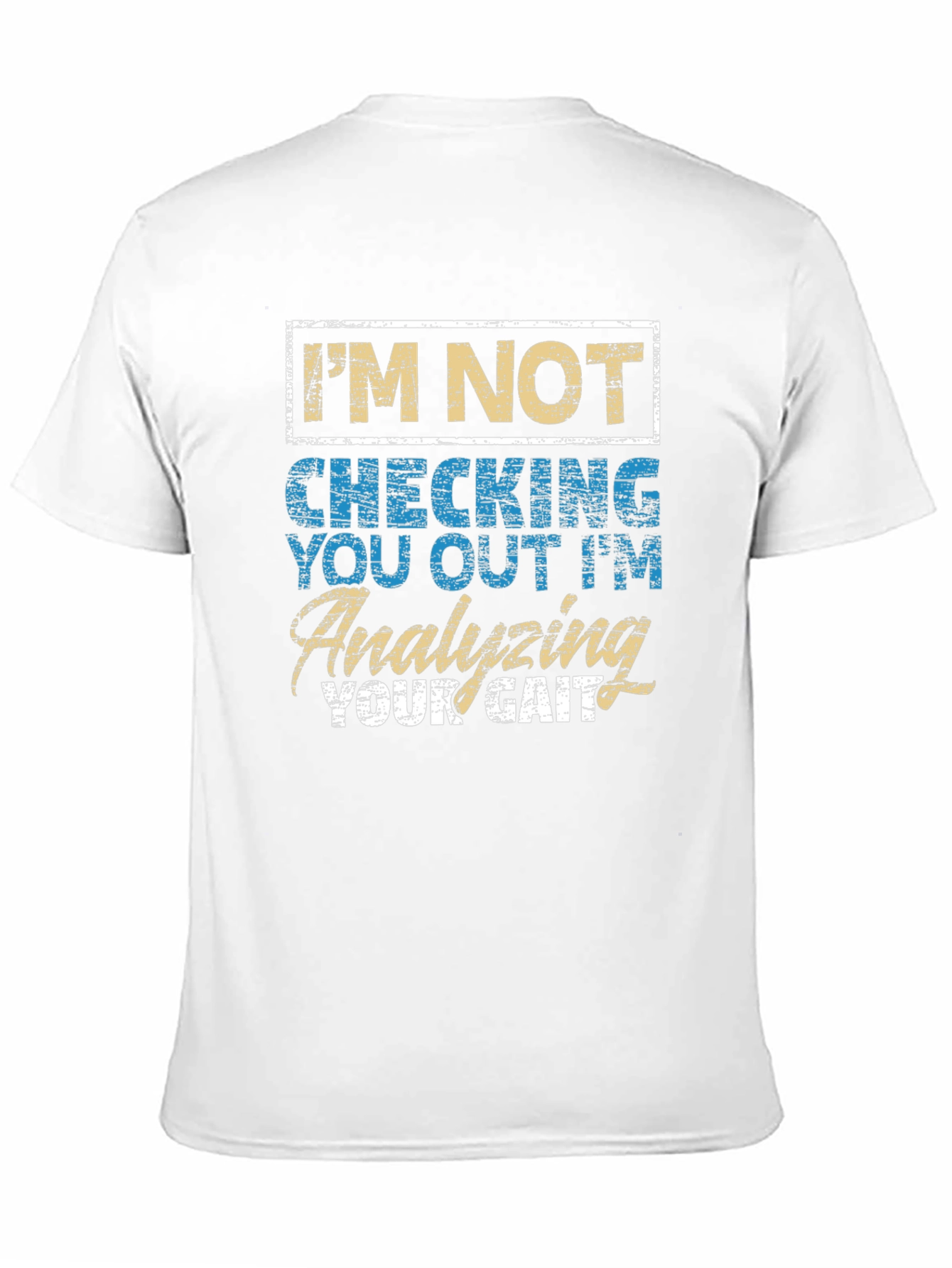 Analyzing Your Gait Funny T-Shirt