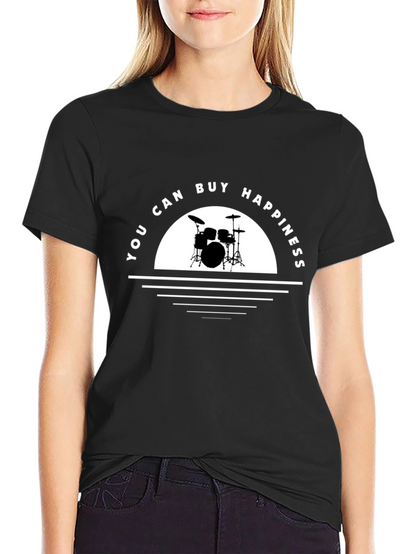 You Can Buy Happiness Drum T-Shirt