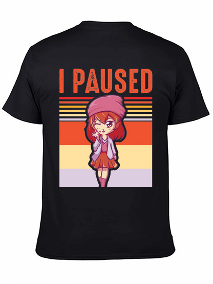 I Paused My Game Anime Girl T-Shirt