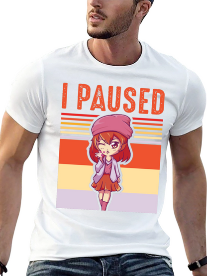 I Paused My Game Anime Girl T-Shirt