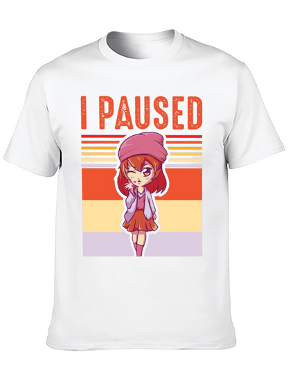 I Paused My Game Anime Girl T-Shirt