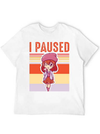 I Paused My Game Anime Girl T-Shirt