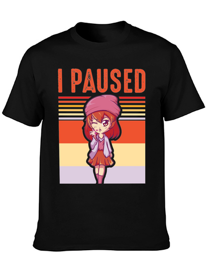 I Paused My Game Anime Girl T-Shirt