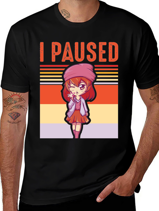 I Paused My Game Anime Girl T-Shirt